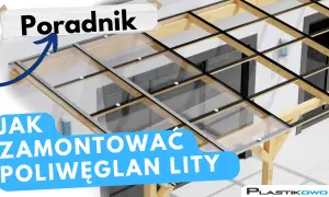 Montaż poliwęglanu litego: Poradnik DIY i 7 błędów, których unikniesz