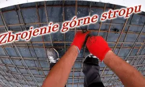 Zbrojenie górne stropu: Jak wykonać i nie popełnić błędów?
