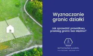 Jak geodeta wyznacza granice działki? Kompletny przewodnik krok po kroku
