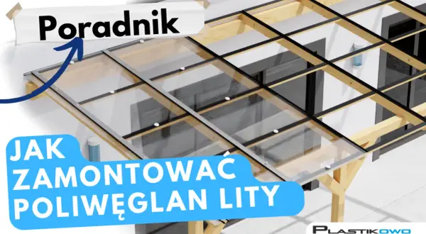 Montaż poliwęglanu litego: Poradnik DIY i 7 błędów, których unikniesz