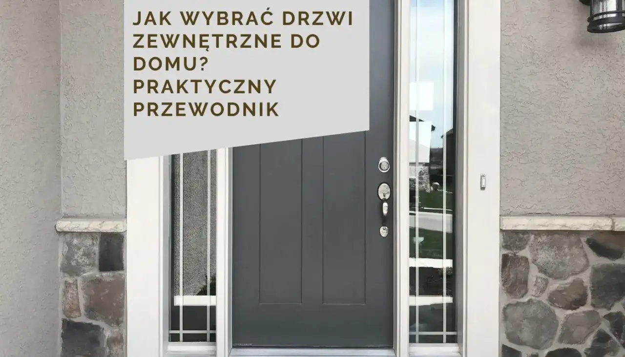 Jakie drzwi zewnętrzne wybrać do domu? Praktyczny przewodnik po nowoczesnych, szarych drzwiach wejściowych z przeszkleniem.